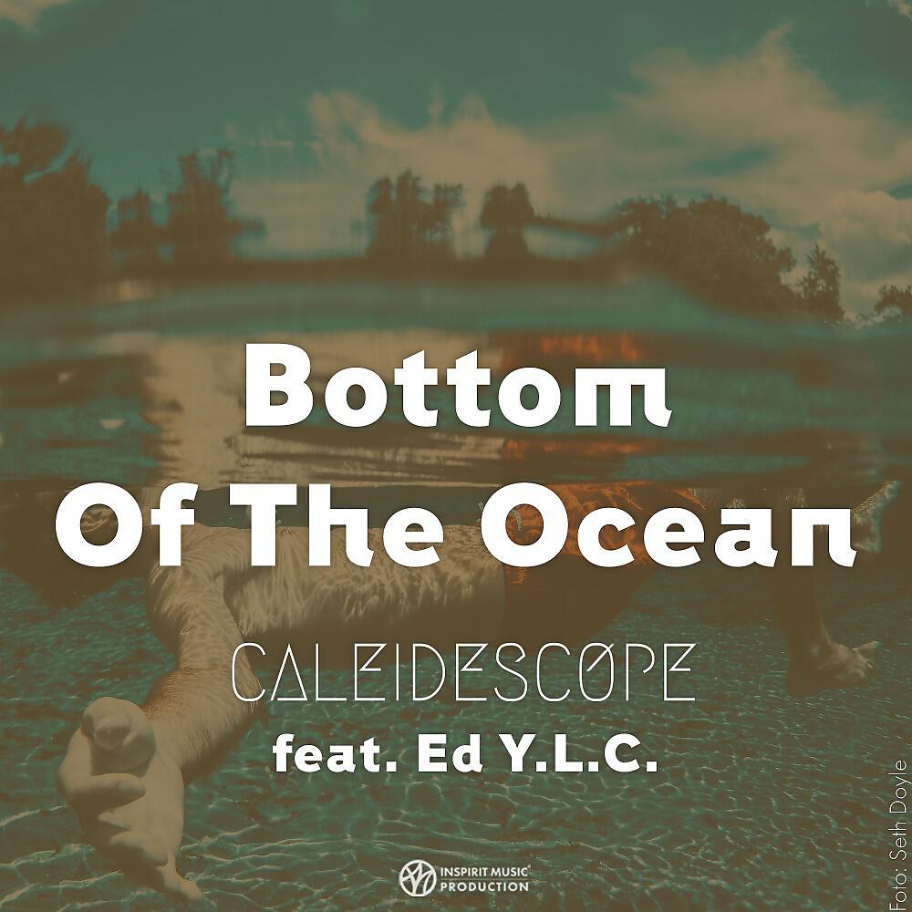 CALEIDESCOPE - Bottom of the Ocean