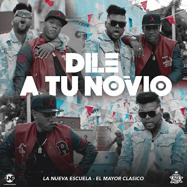 La Nueva Escuela - Dile a Tu Novio