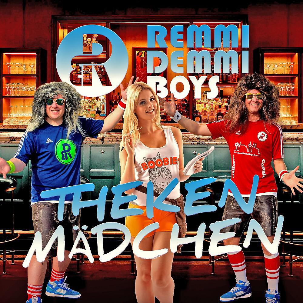 Remmi Demmi Boys - Thekenmädchen