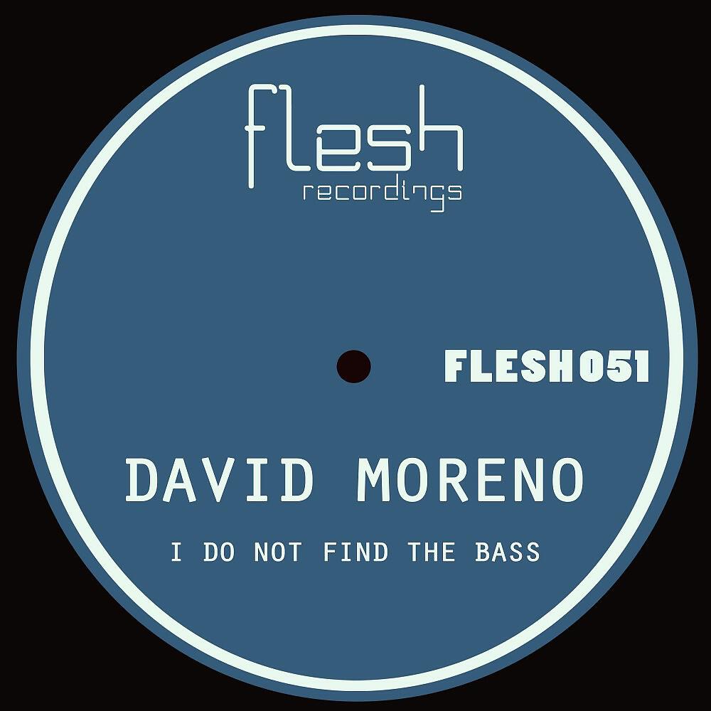 David Moreno - I Do Not Find the Bass (Eddy Malano Remix)