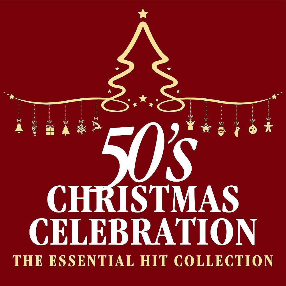 Постер альбома 50s Christmas Celebration: The Essential Hit Collection