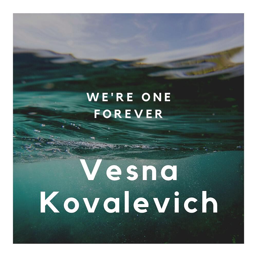 Vesna Kovalevich - We're One Forever (Pop)