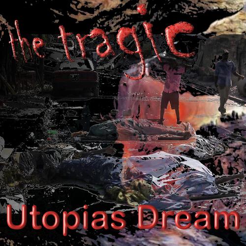 Utopias Dream - Tragic Country In a Tragic World