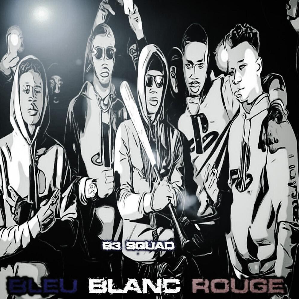 B3SQUAD - Bleu blanc rouge ( Bbr )