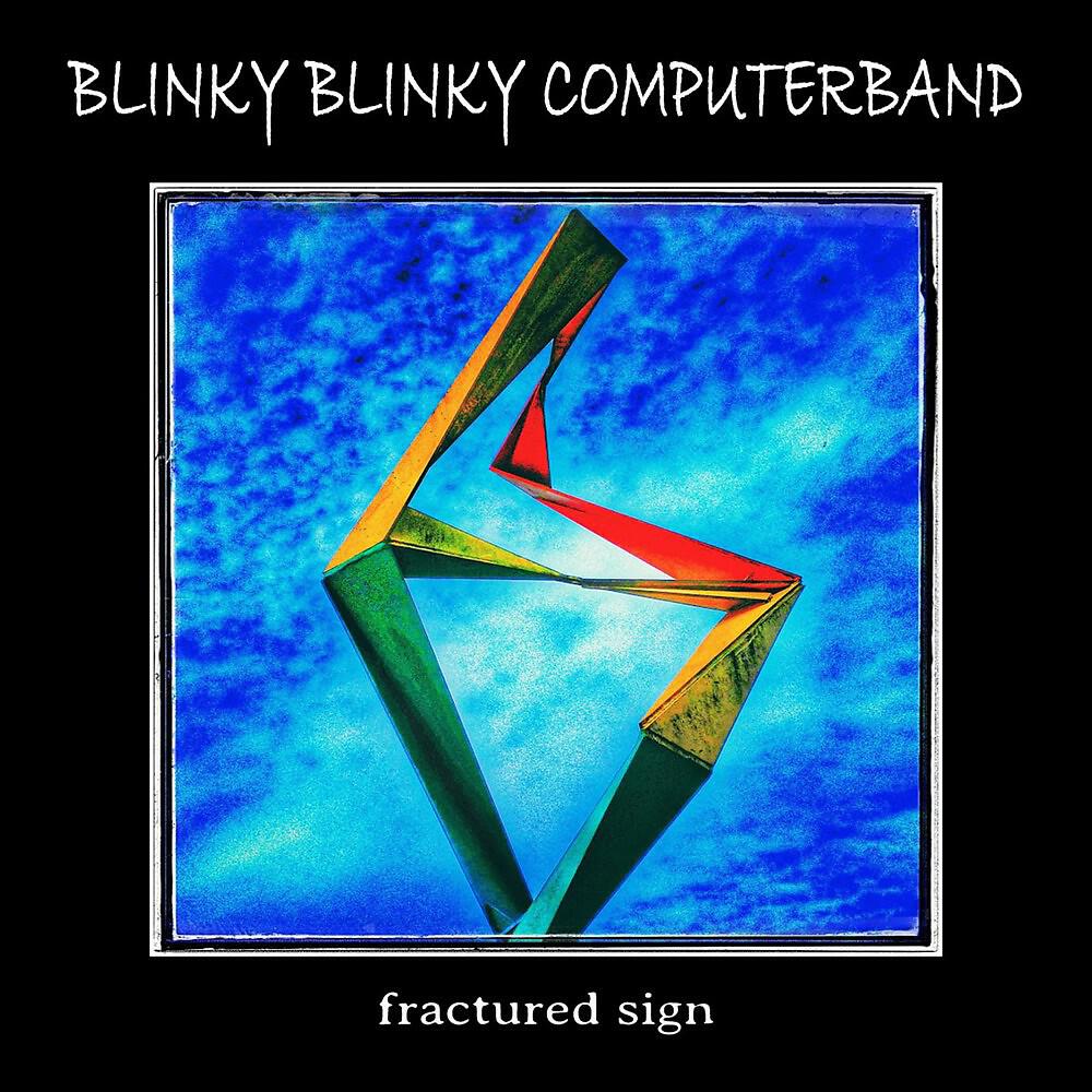 Blinky Blinky Computerband - Fractured Parts from a Rotten World