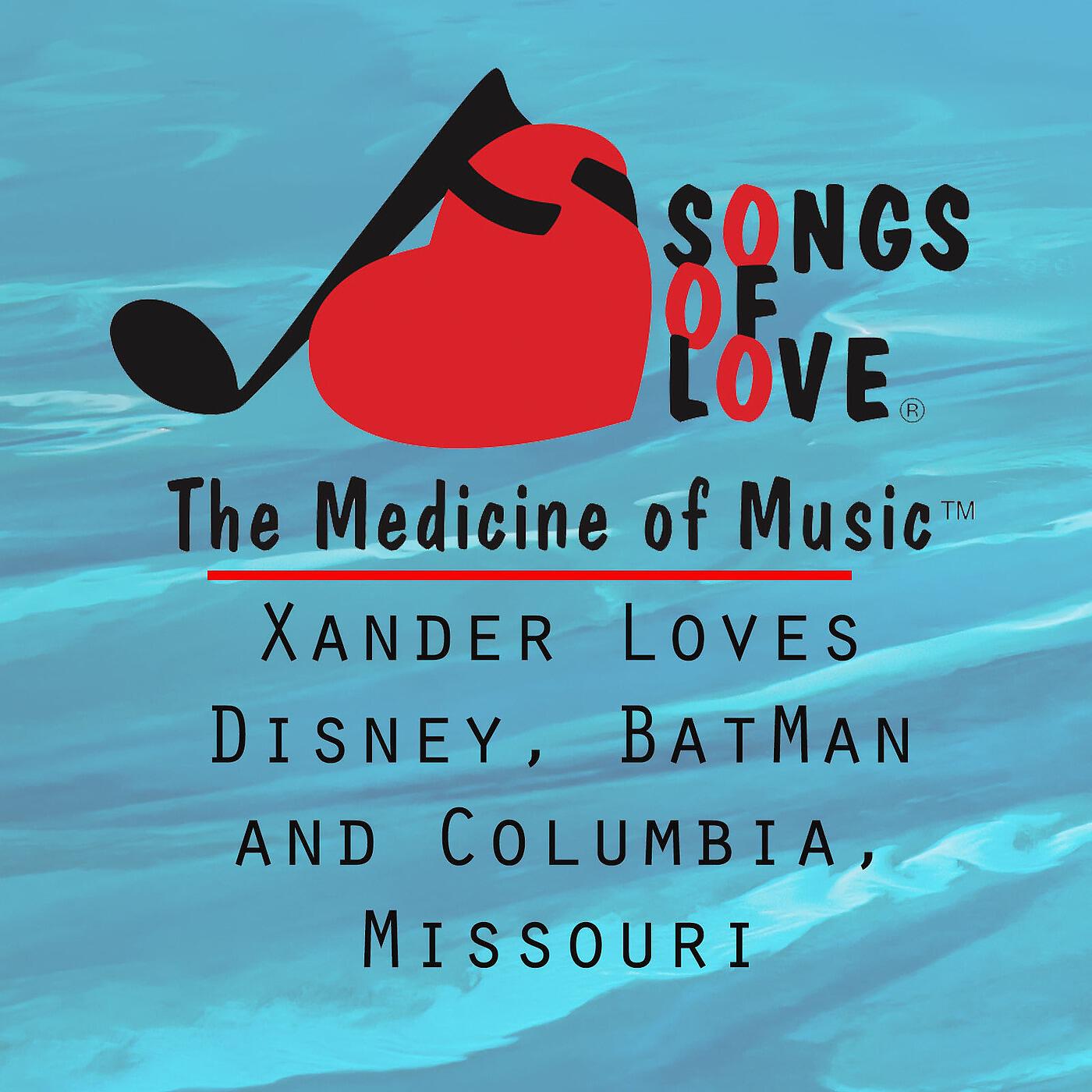 C. Allocco - Xander Loves Disney, BatMan and Columbia, Missouri