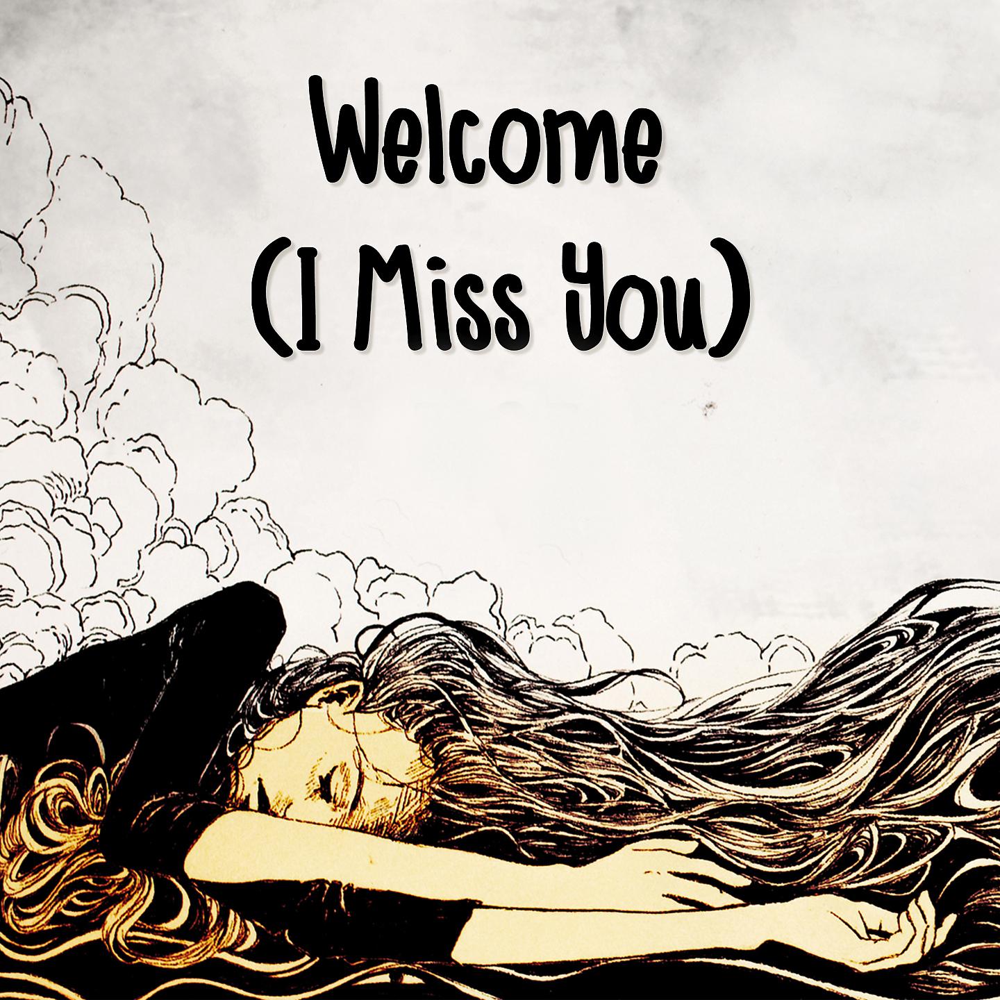 Постер альбома Welcome (I Miss You)