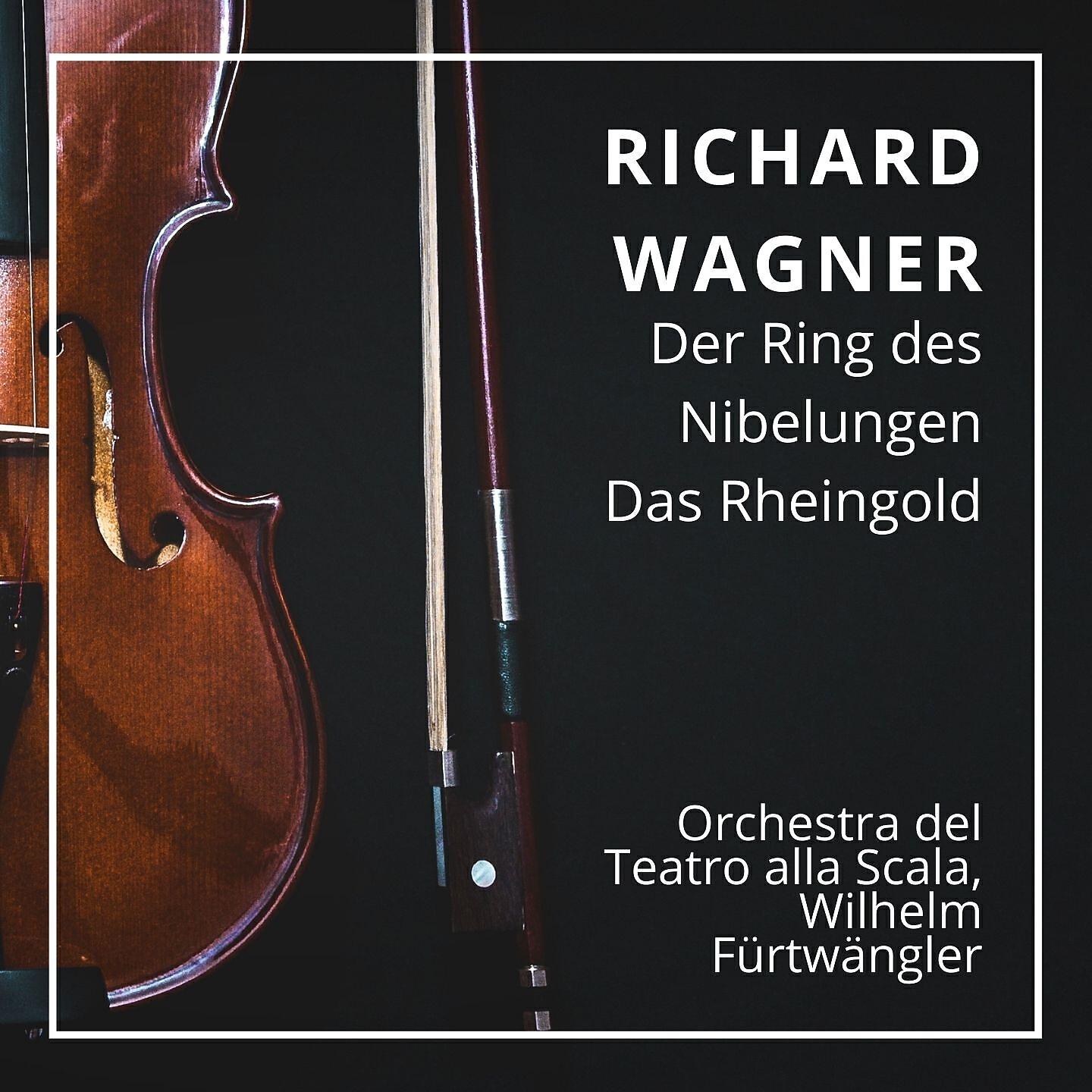 Orchestra Del Teatro Alla Scala - Das Rheingold : Lieblichste Schwester, süsseste Lust !