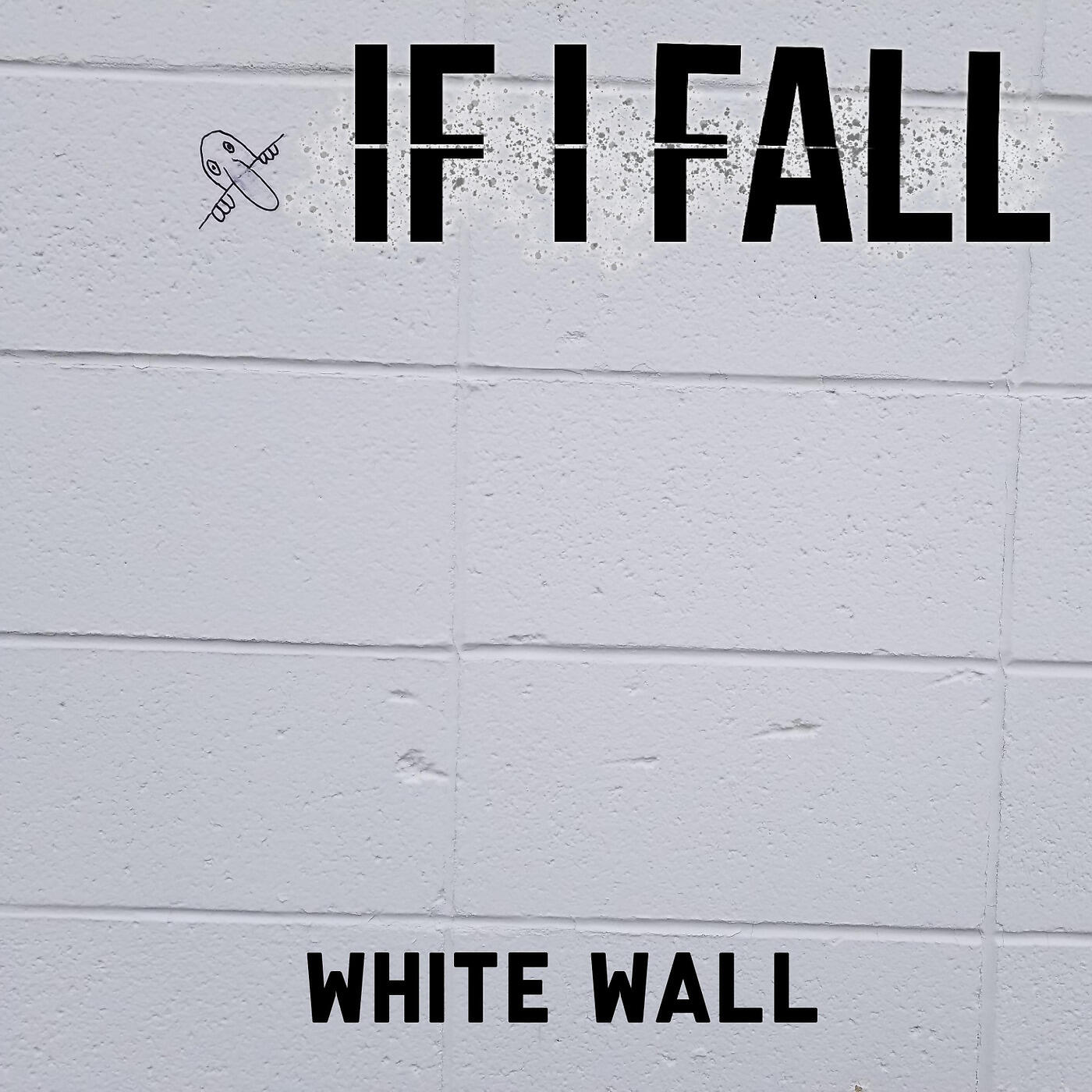 If I Fall - White Wall