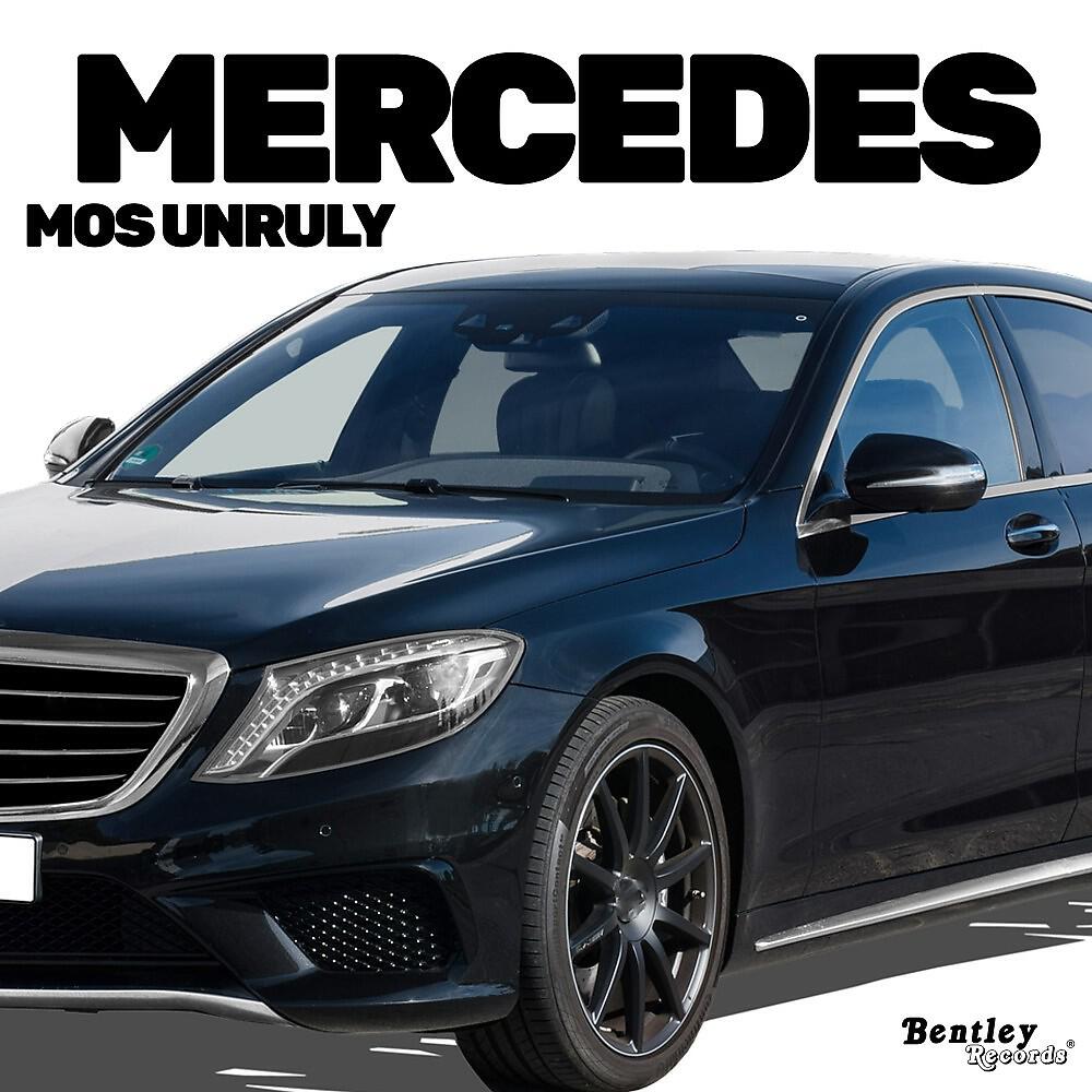 Mos Unruly - Mercedes