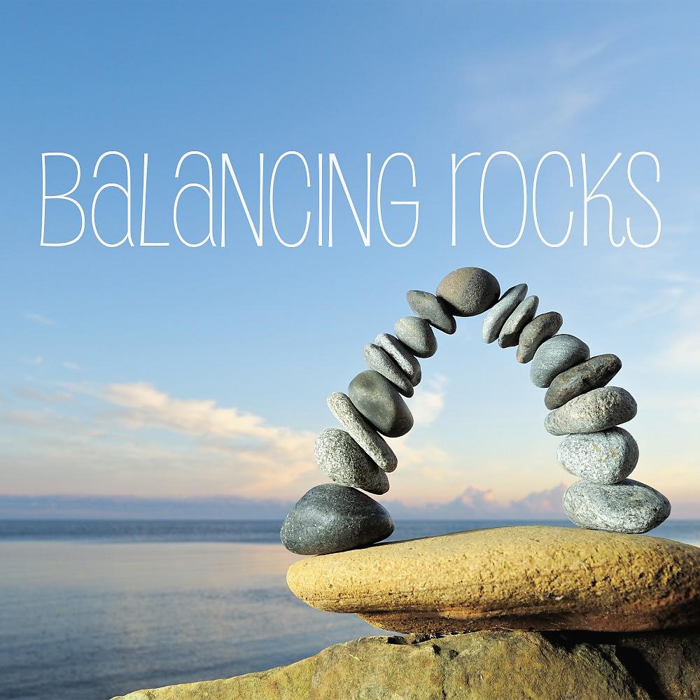 Постер альбома Balancing Rocks (Relaxing & Inspiring)