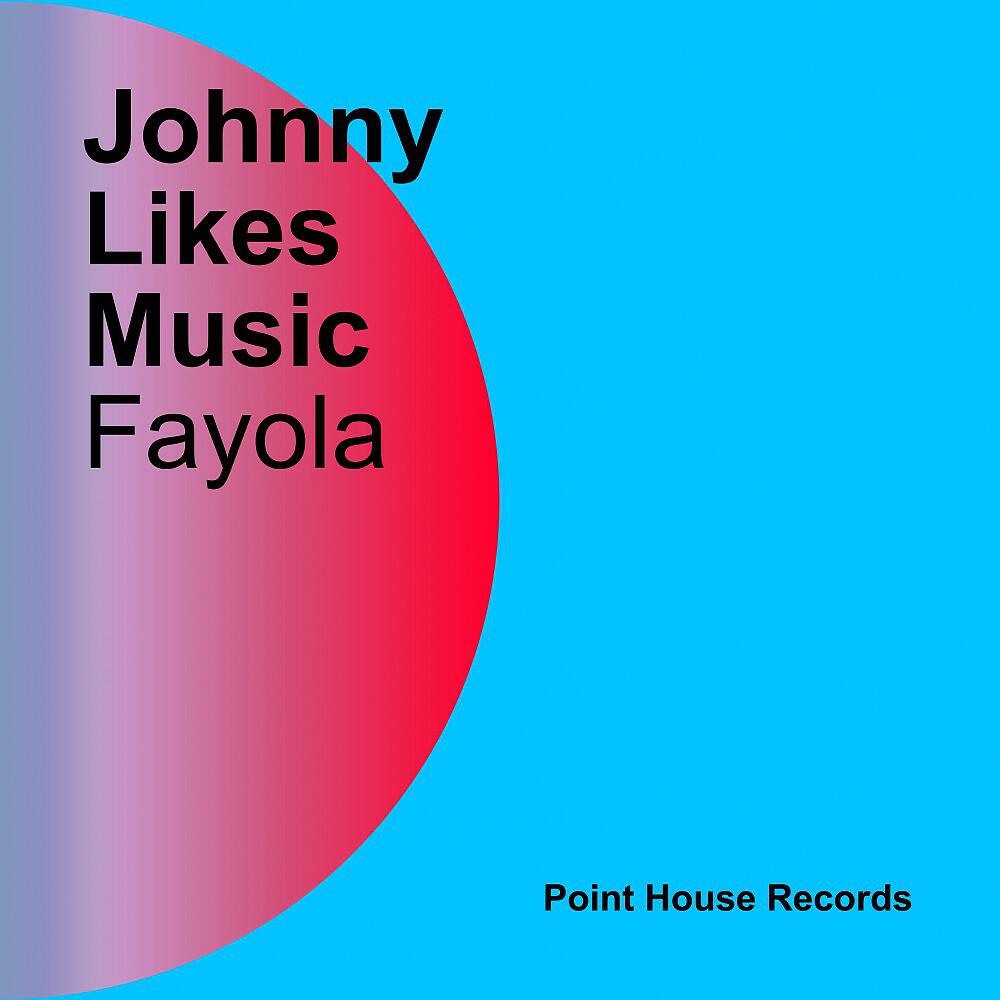 Johnny Likes Music - Fayola