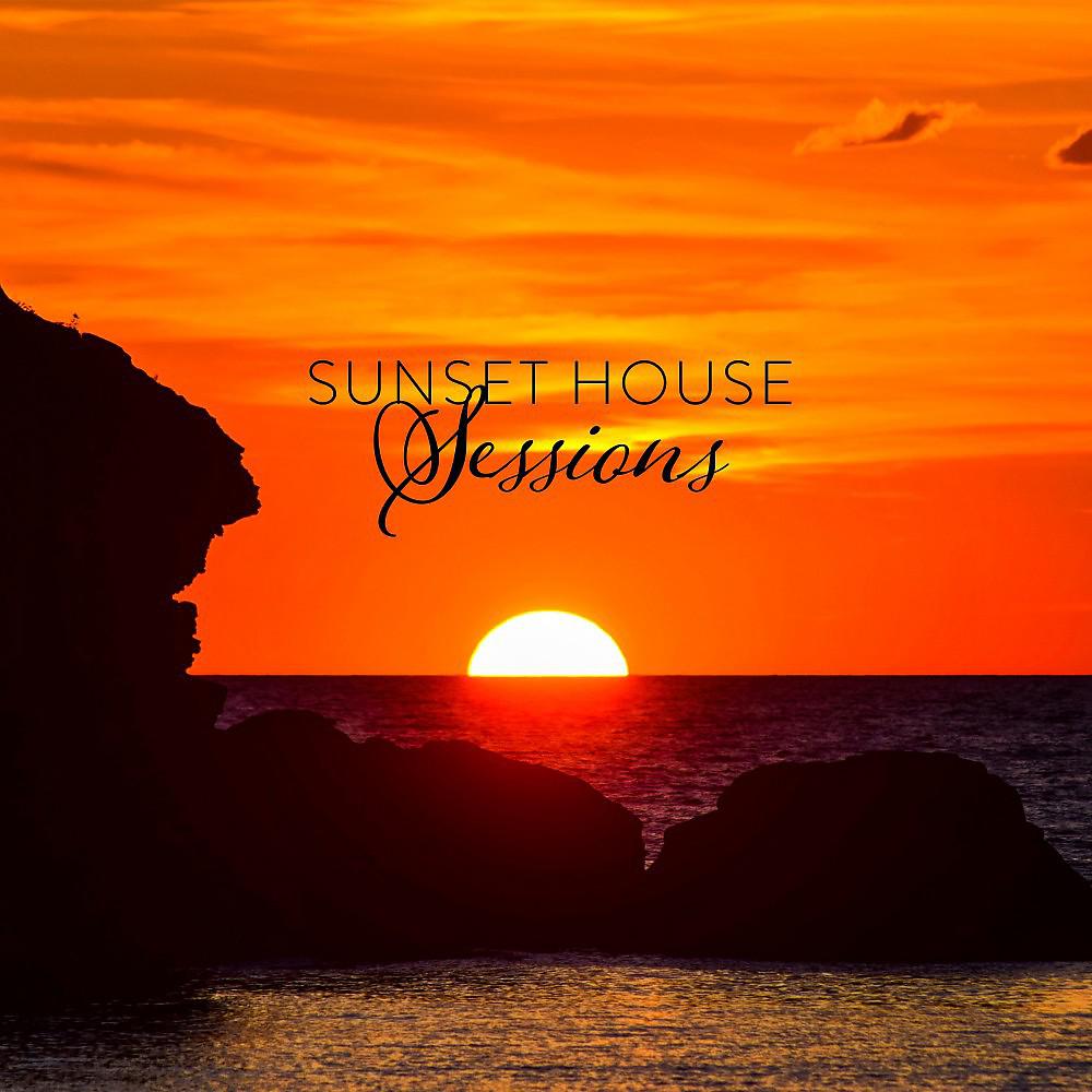Постер альбома Sunset House Sessions