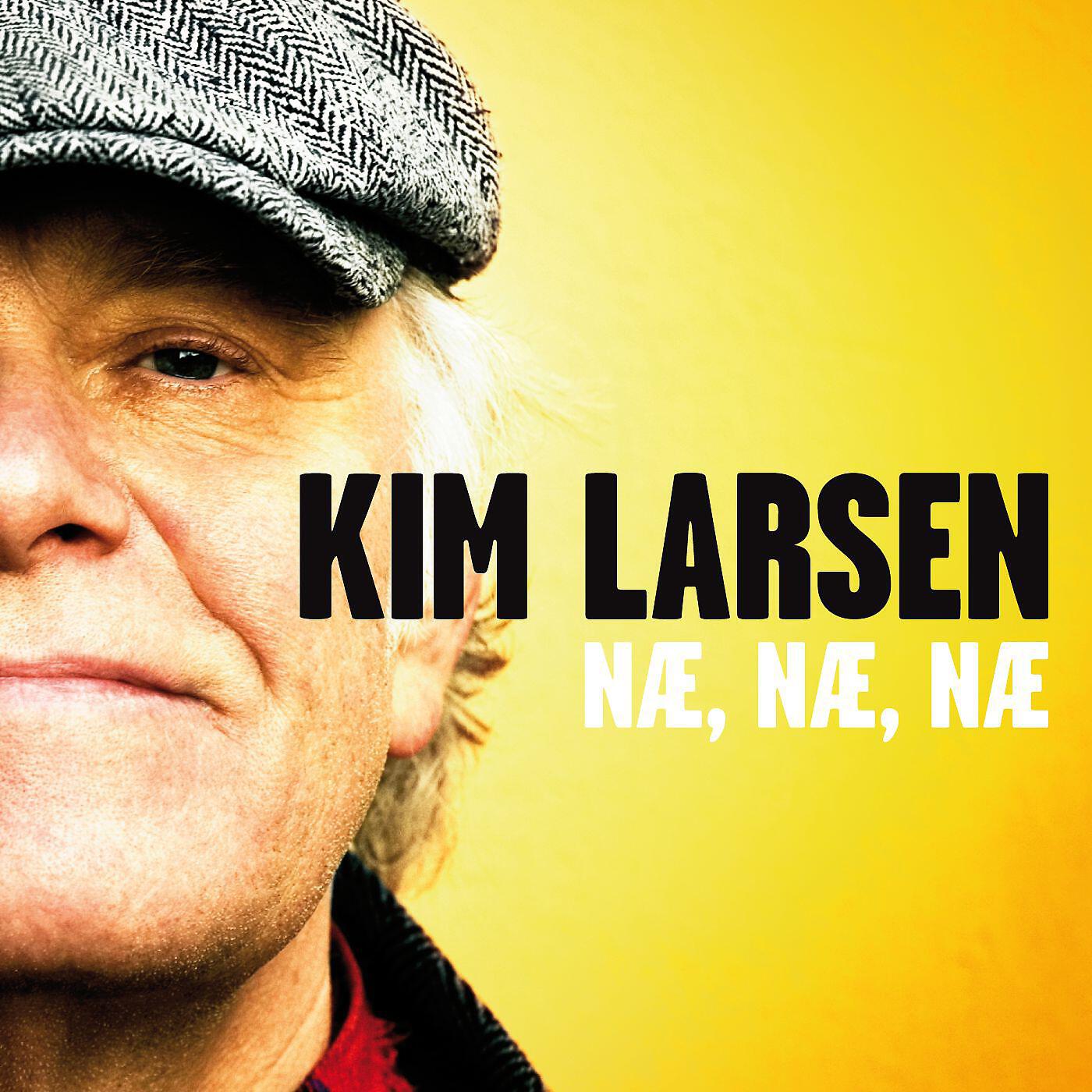 Kim Larsen - Næ, næ, næ