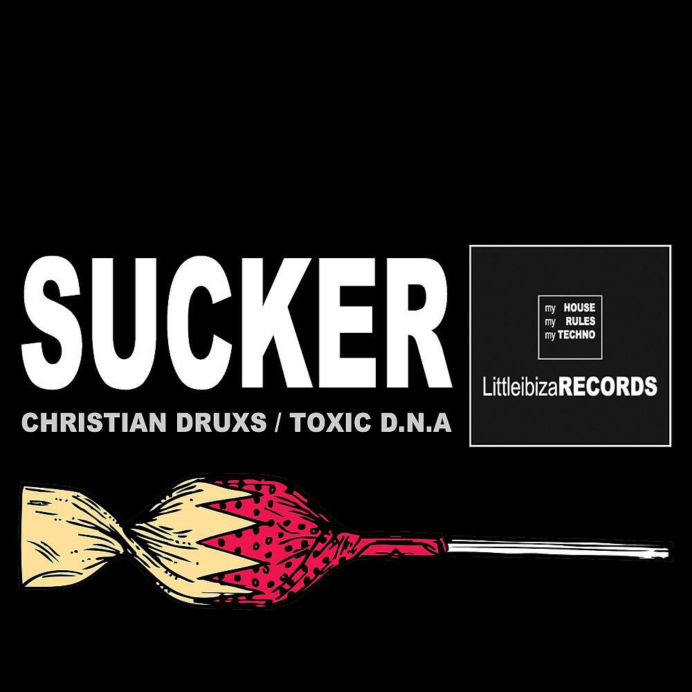 Christian DRUXS - Suckerpunch (Toxic D.N.A Remix)
