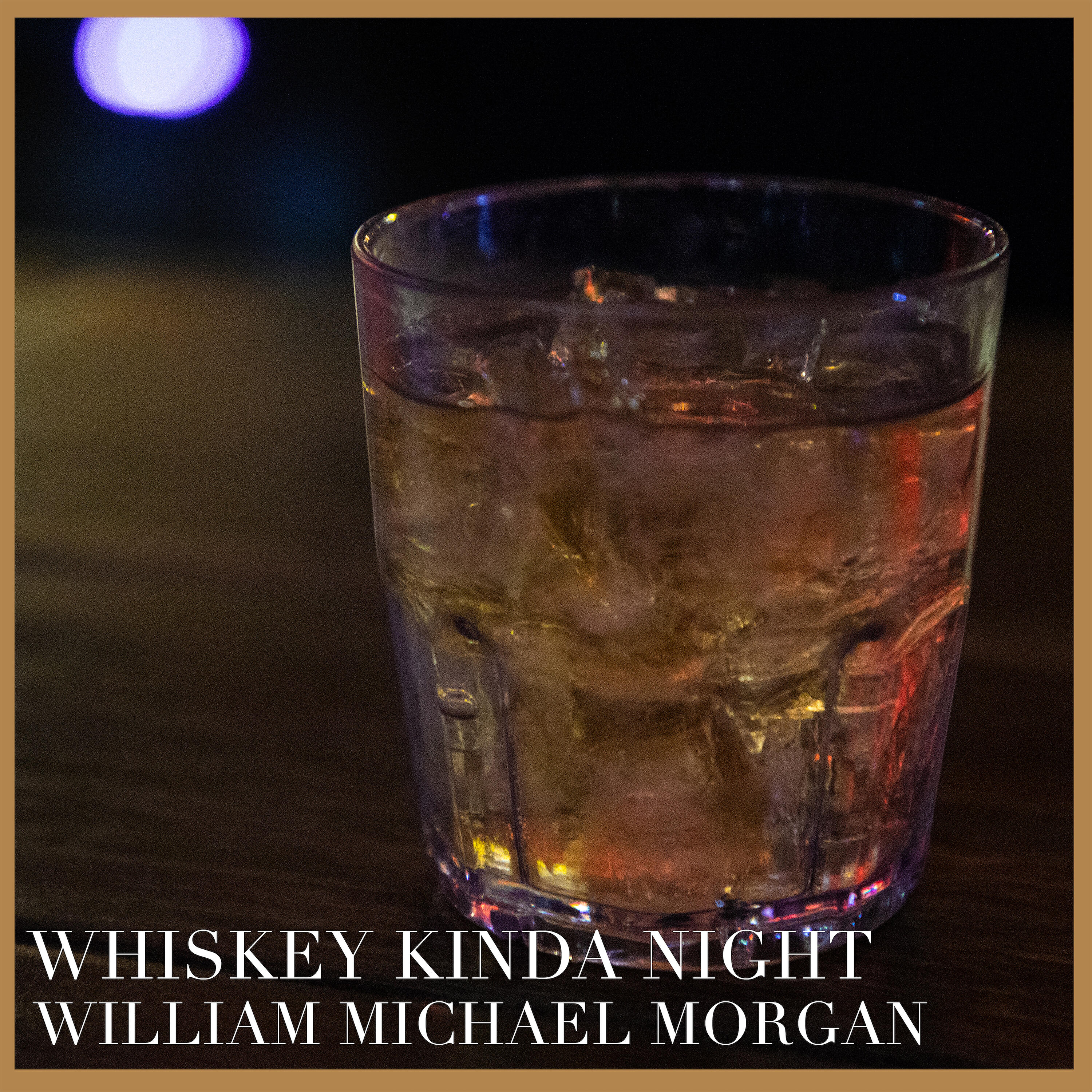 William Michael Morgan - Whiskey Kinda Night