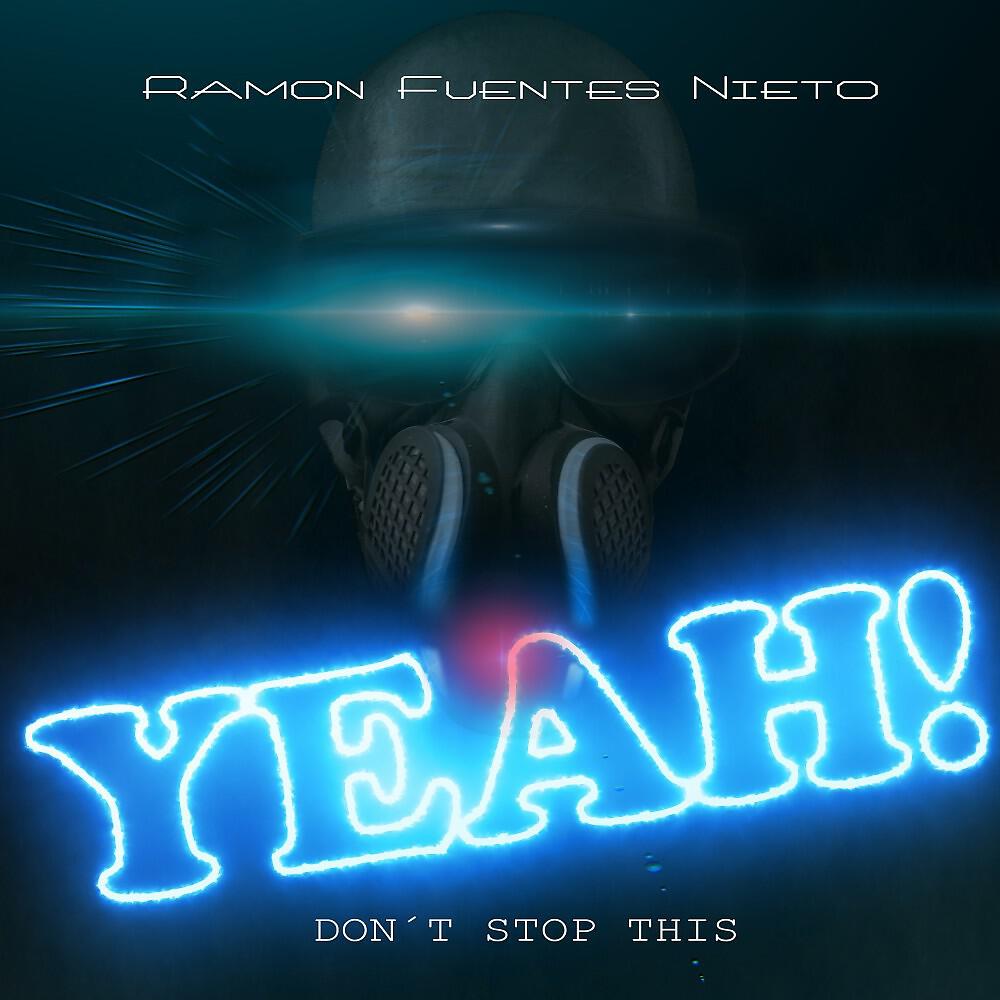 Ramon Fuentes Nieto - Yeah! Don't Stop This (Undercover Drivers Radio Edit)