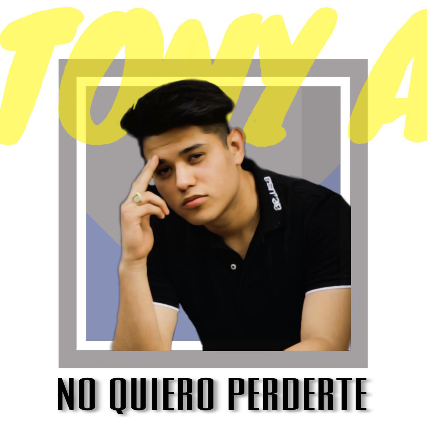 Tony A - No quiero perderte