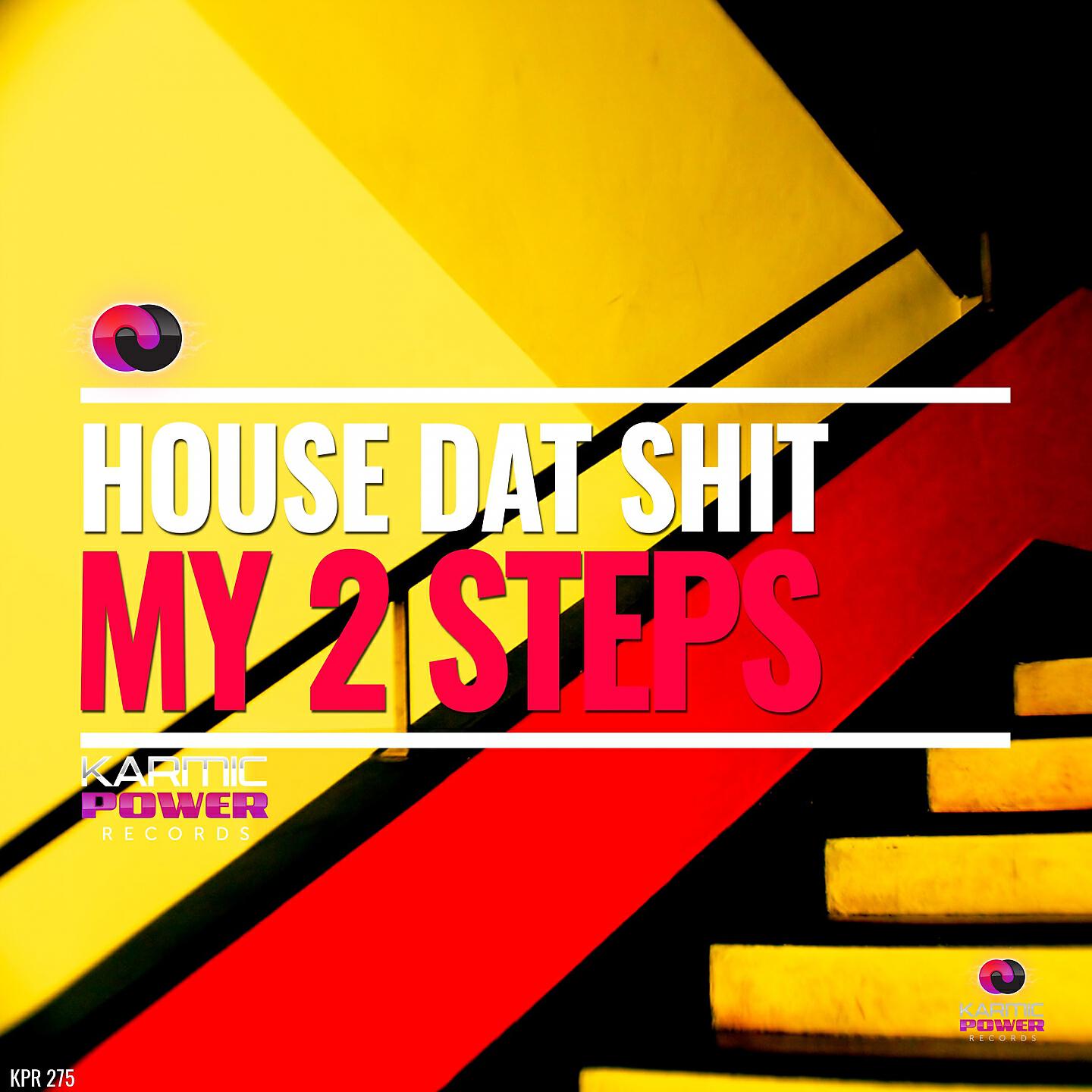 House Dat Shit - My 2 Steps (Club Mix)