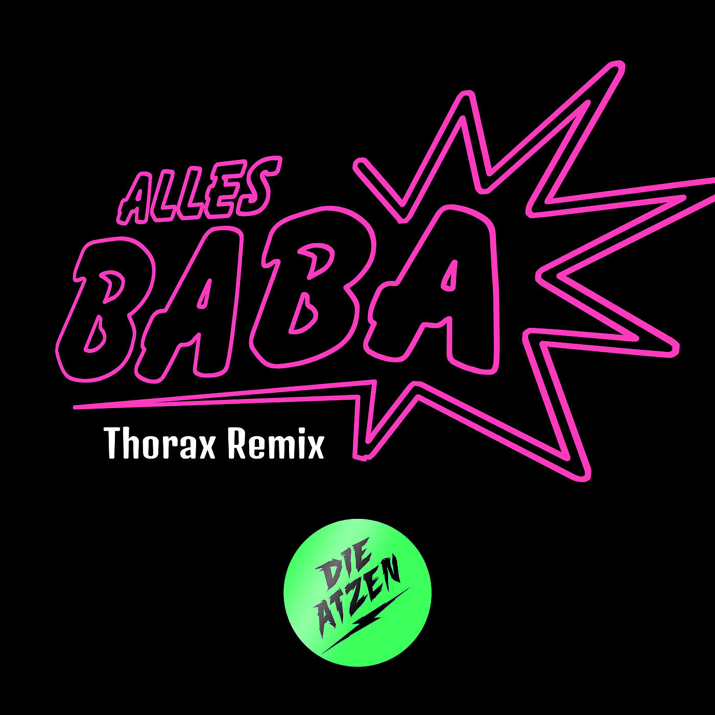 Die Atzen - Alles Baba (Thorax Remix)