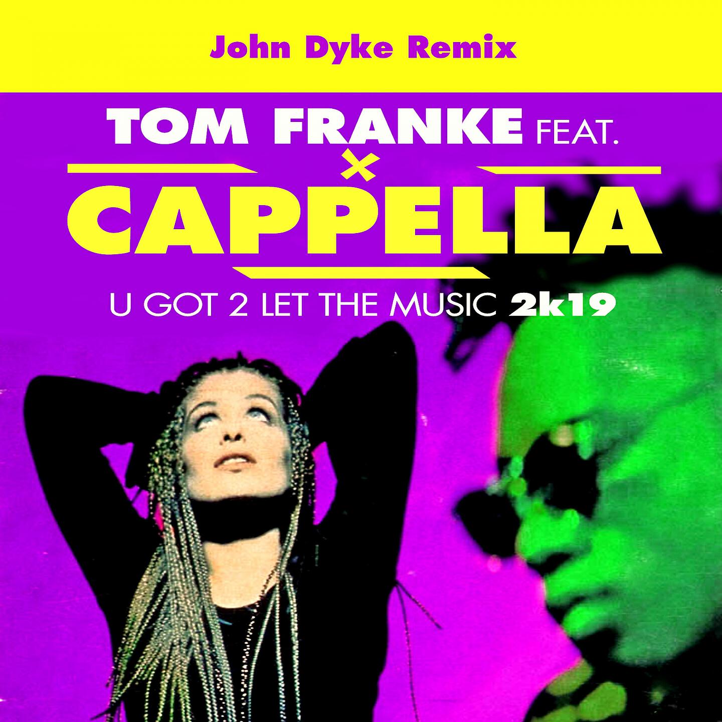 Tom Franke - U Got 2 Let The Music 2k19 (John Dyke Remix)