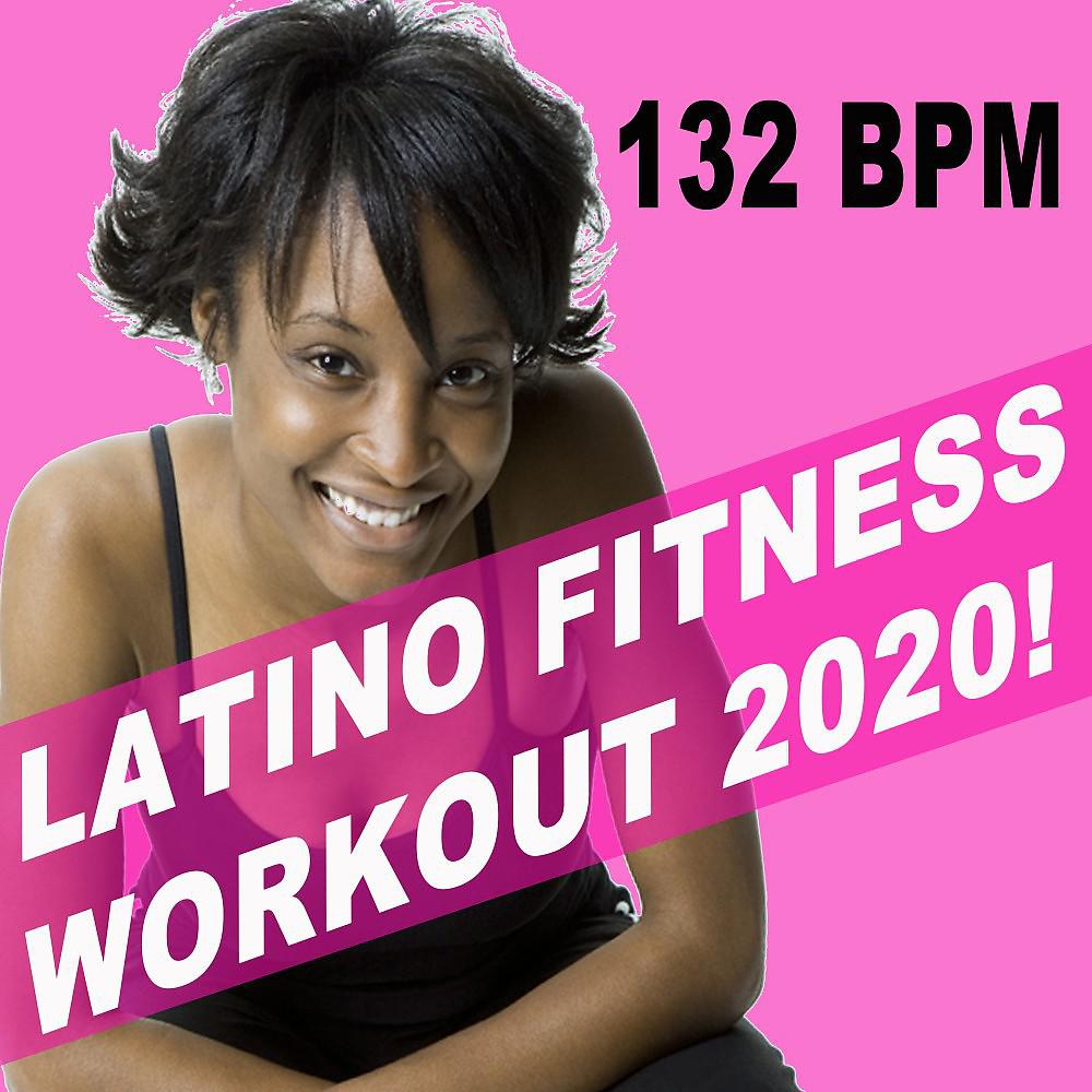 Постер альбома Latino Fitness Workout 2020! & DJ Mix (The Hottest Happy Latin Dance Aerobics Workout Ideal to Burn It Up! for Aerobics, Gym, Hiit, High Intensity Pump up Motivation & Hype Fitness Music)