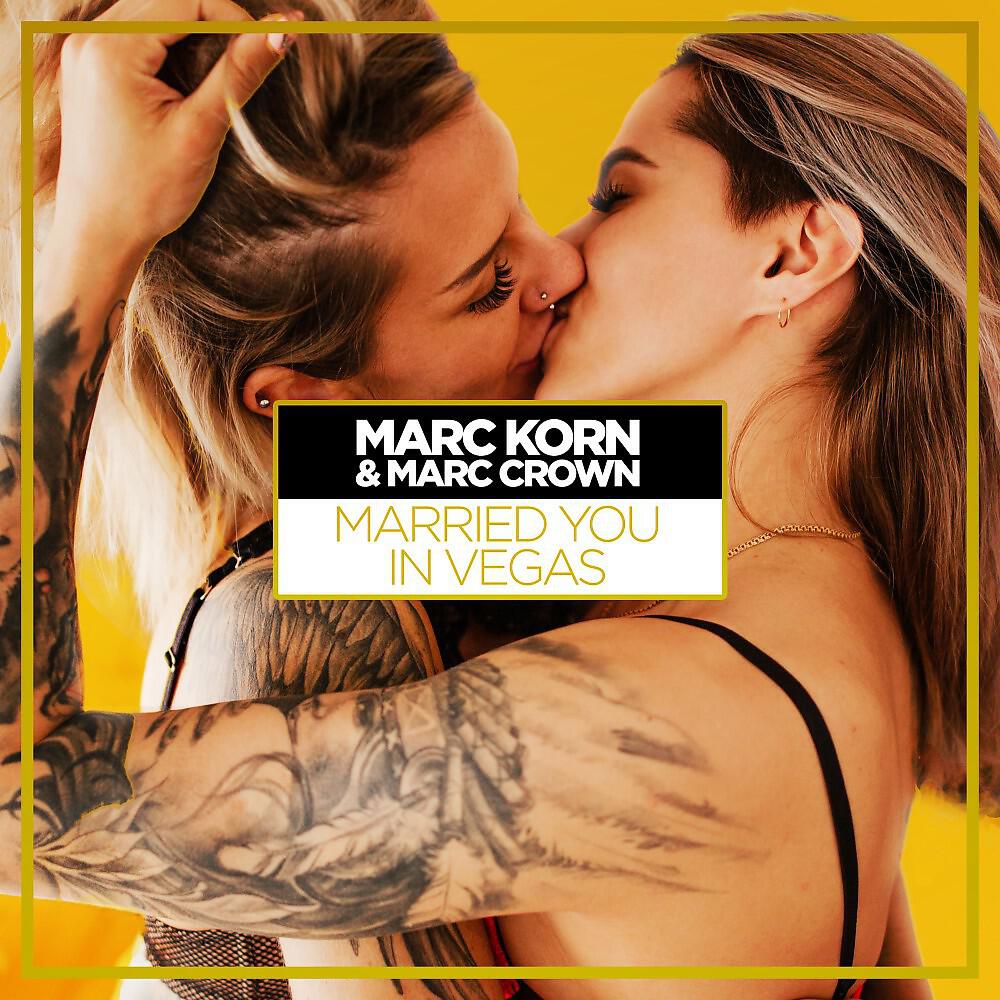Marc Korn - Married You in Vegas (Bodybangers Radio Edit)