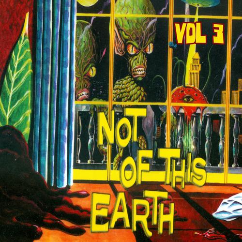Постер альбома Not of this Earth, Vol. 3