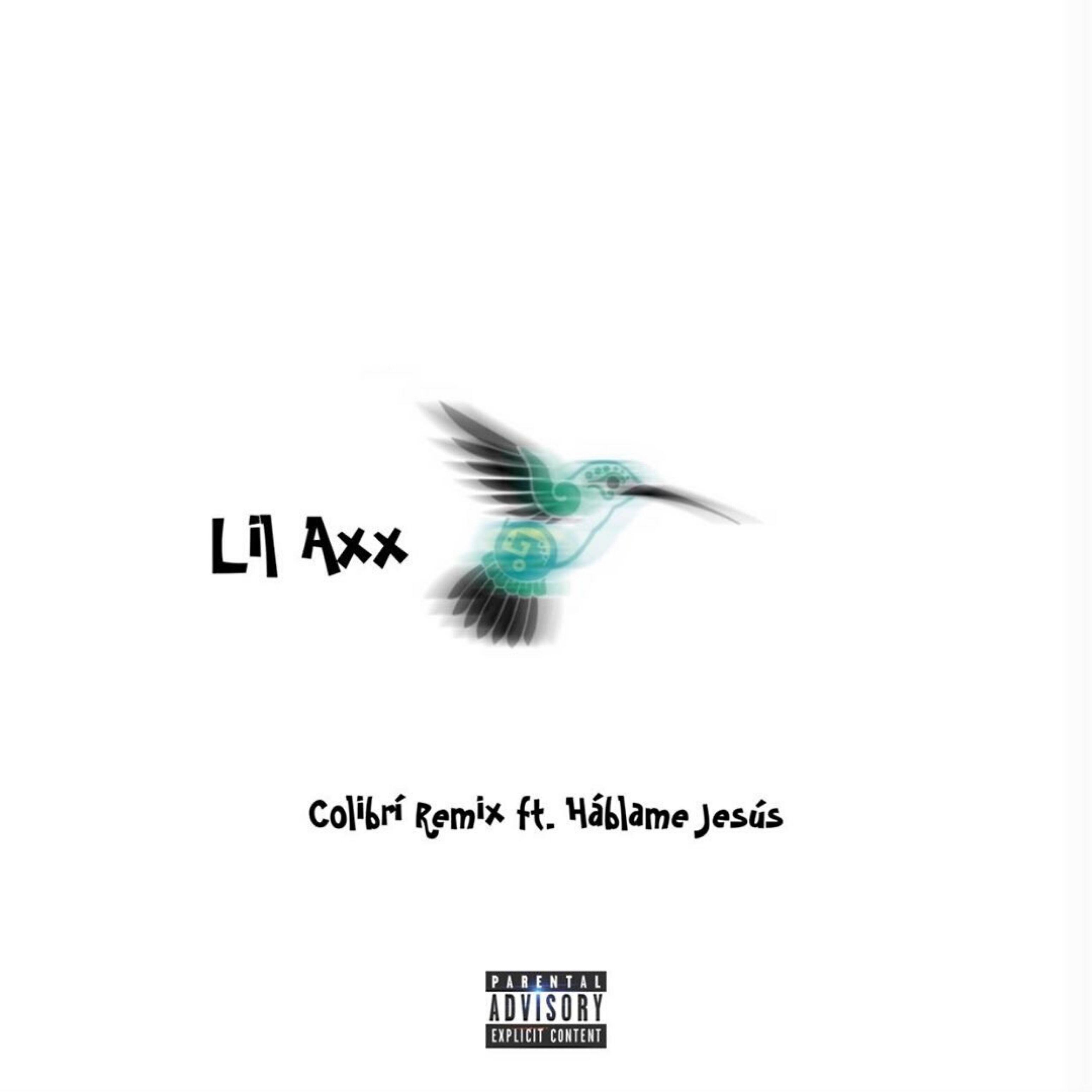 Lil Axx - Colibri (feat. Hablame Jesus). [Remix]