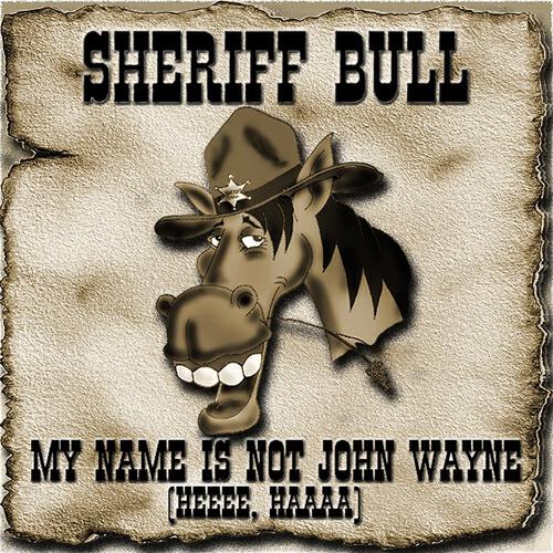 Sheriff Bull - My Name Is Not John Wayne (Toni Granello Remix)