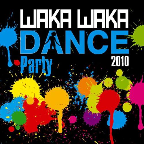 Постер альбома Waka Waka Dance Party 2010