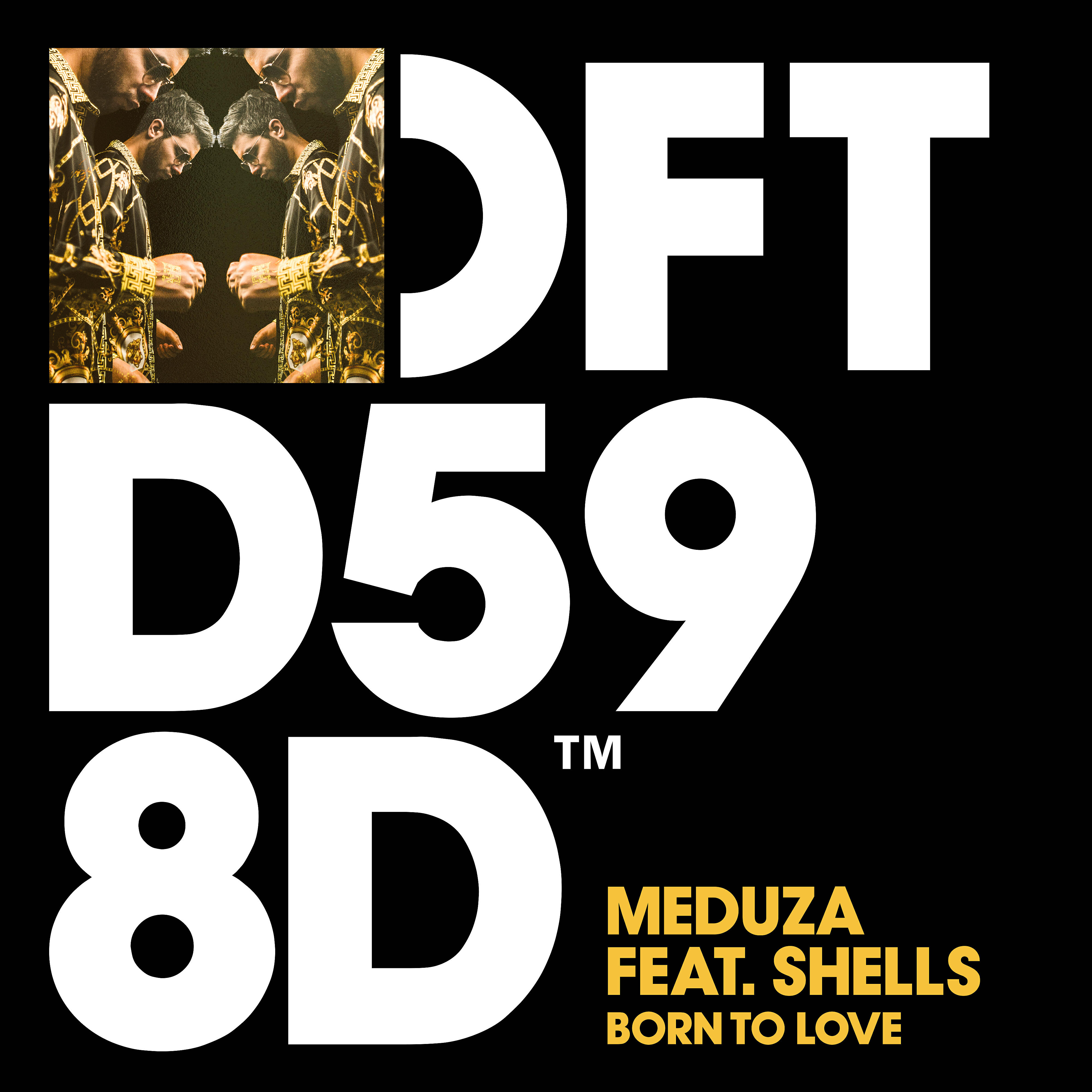 MEDUZA - Born To Love (feat. SHELLS)