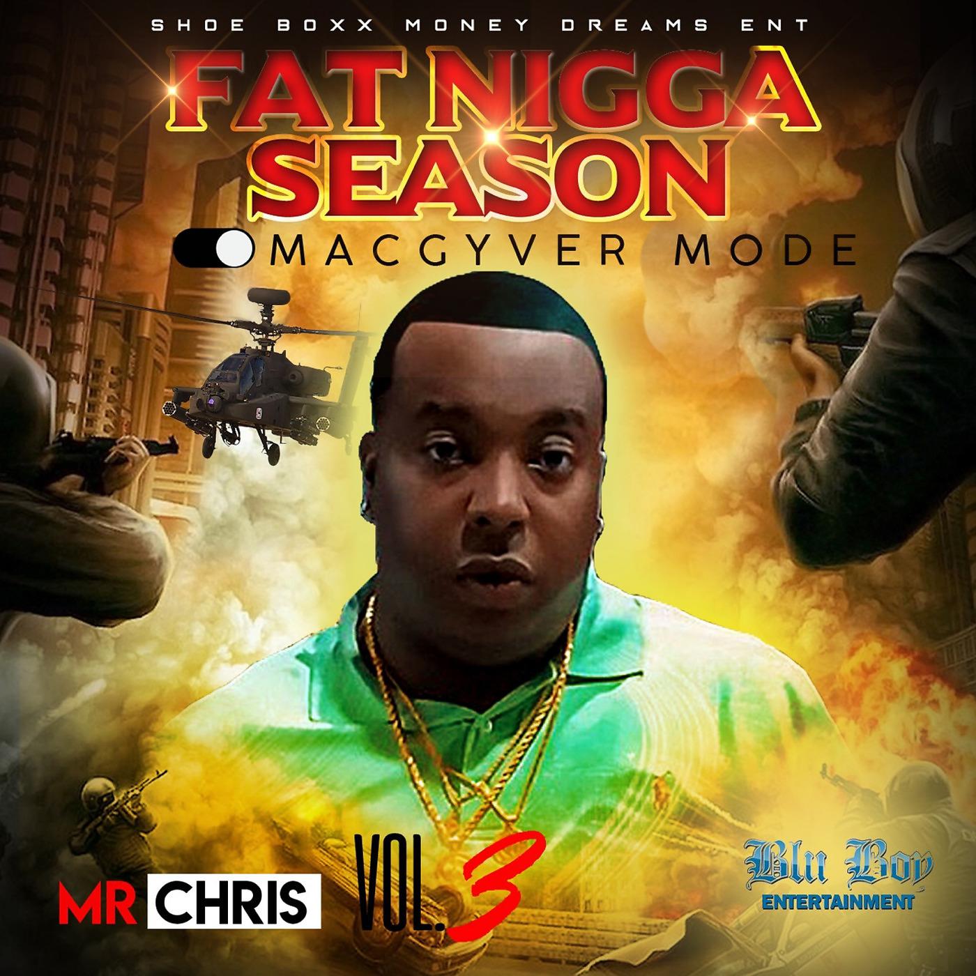 Постер альбома Fat Nigga Season, Vol. 3 Macgyver Mode