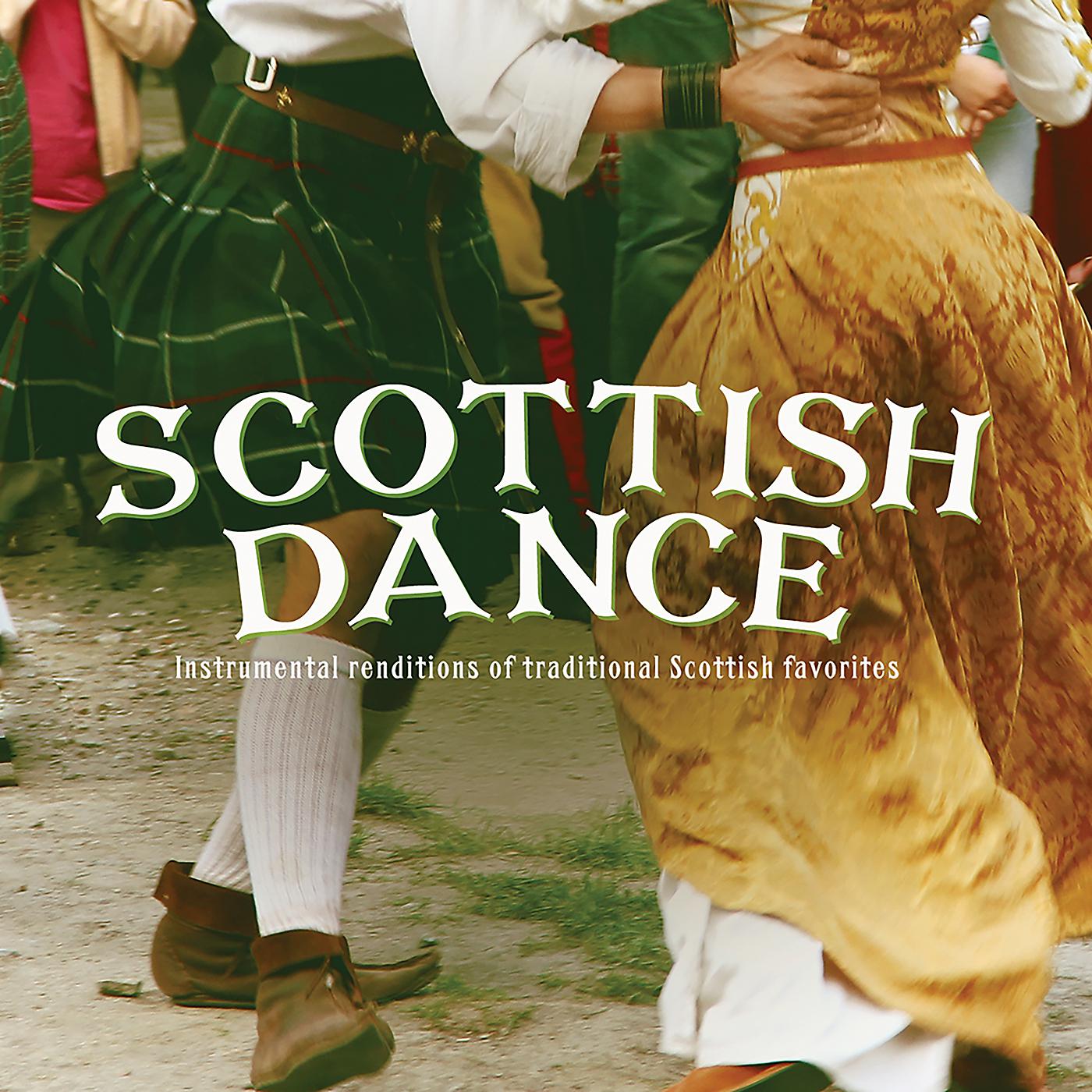 Постер альбома Scottish Dance: Instrumental Renditions Of Traditional Scottish Favorites