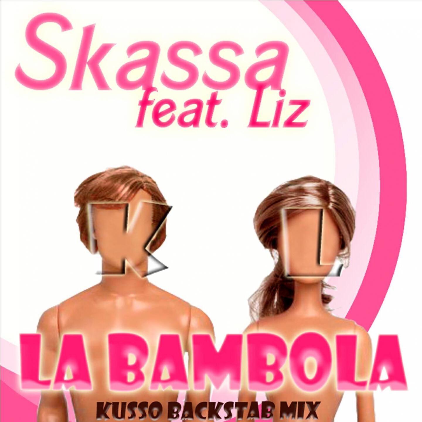 Skassa - La bambola (feat. Liz) [Kusso Backstab Mix 2010]