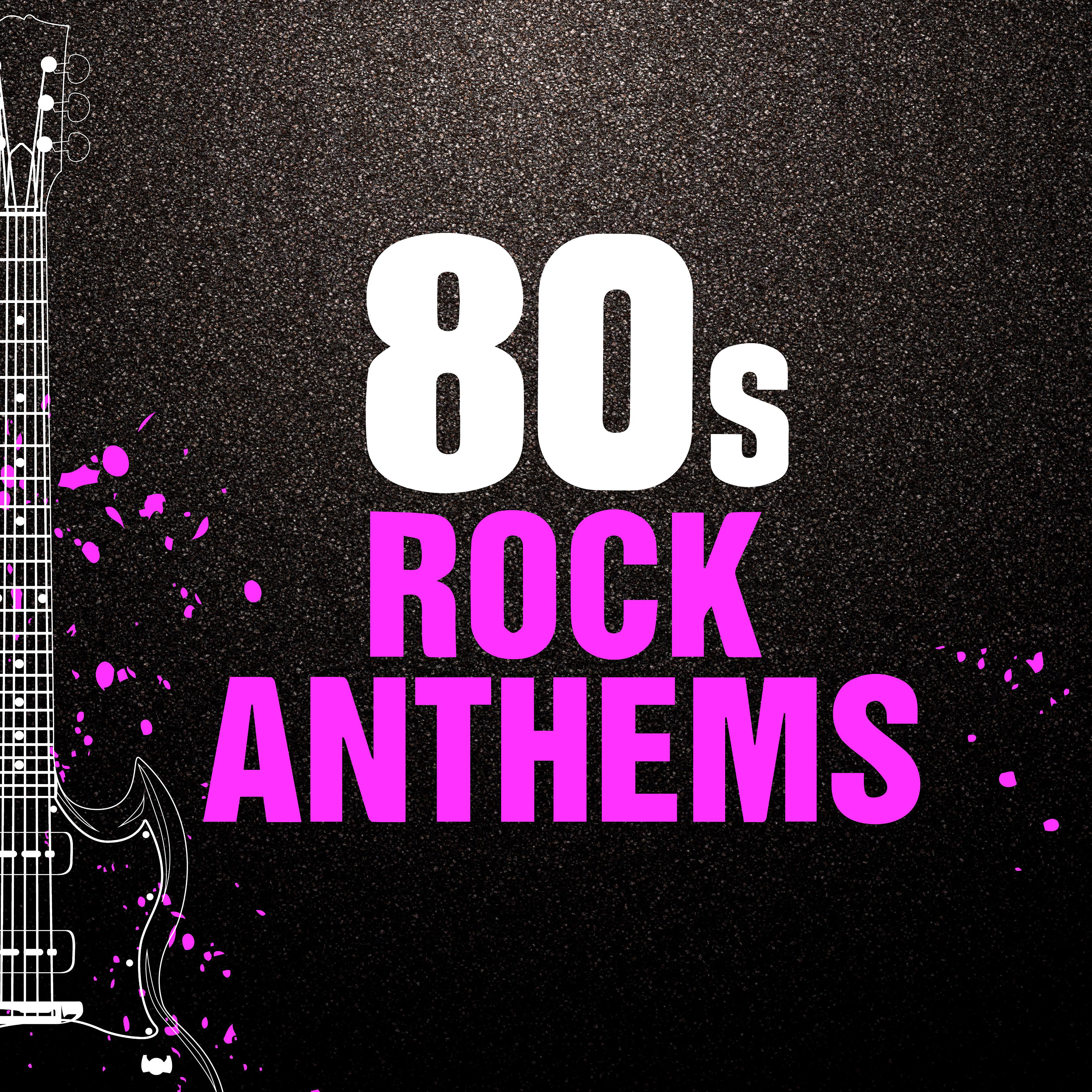 Постер альбома 80s Rock Anthems