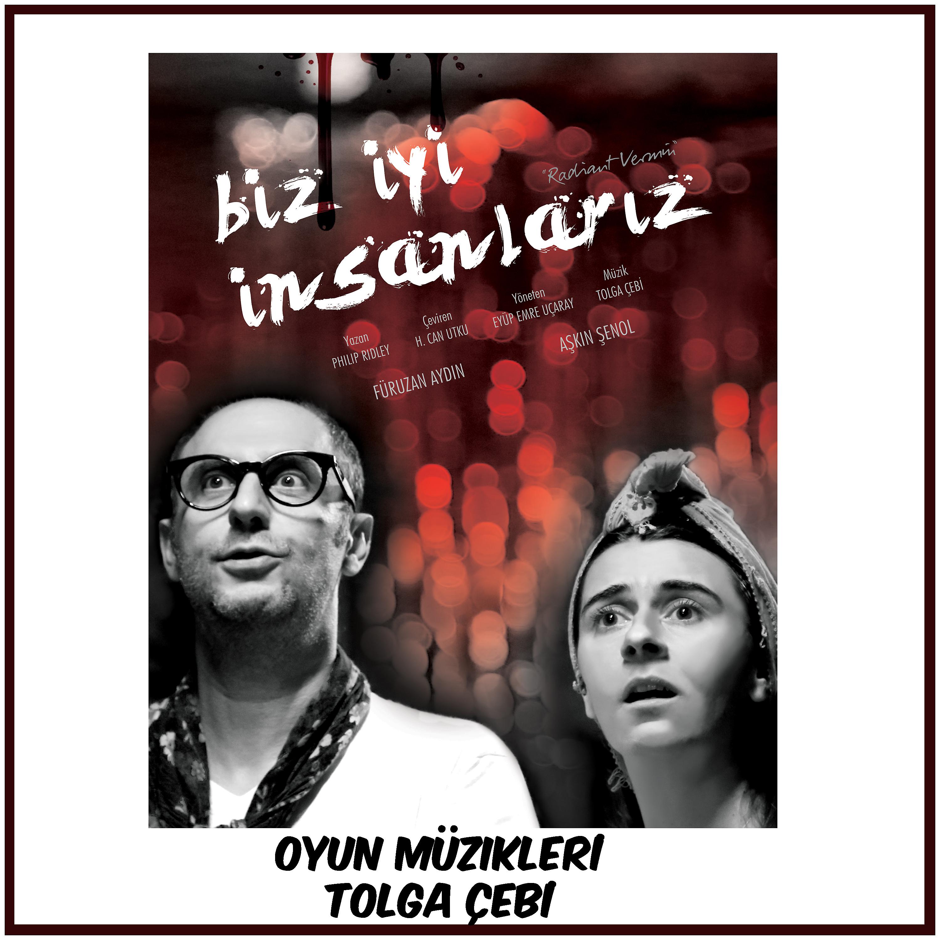 Постер альбома Biz İyi İnsanlarız (Orijinal Tiyatro Müzikleri)