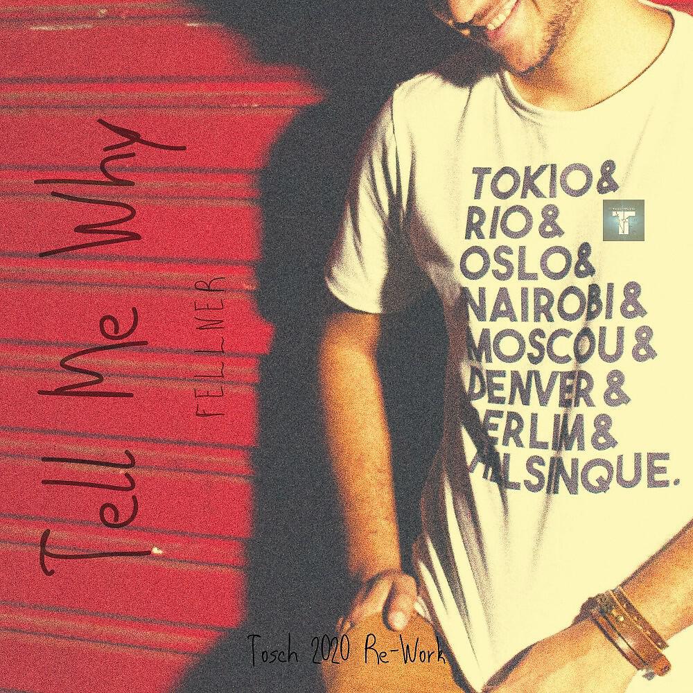Fellner - Tell Me Why (Tosch 2020 Re-Work)