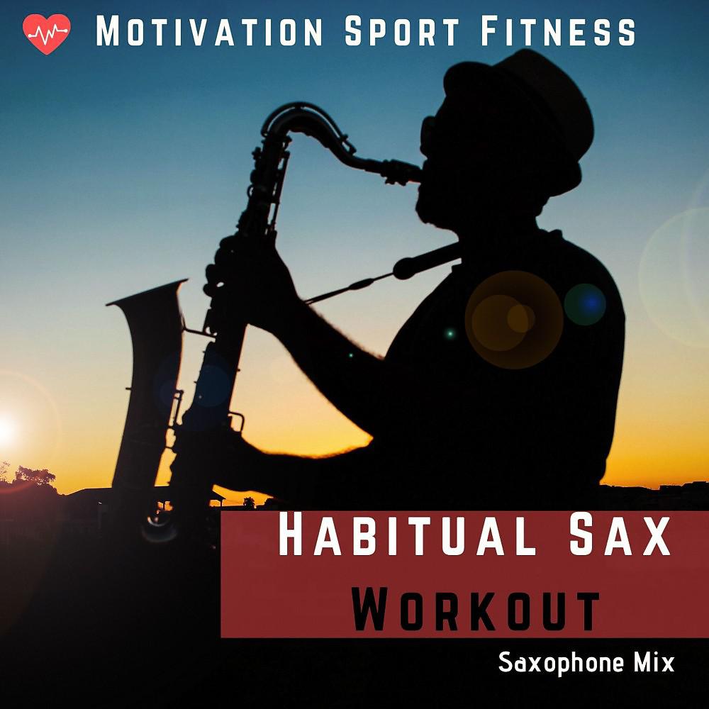 Постер альбома Habitual Sax Workout (Saxophone Mix)