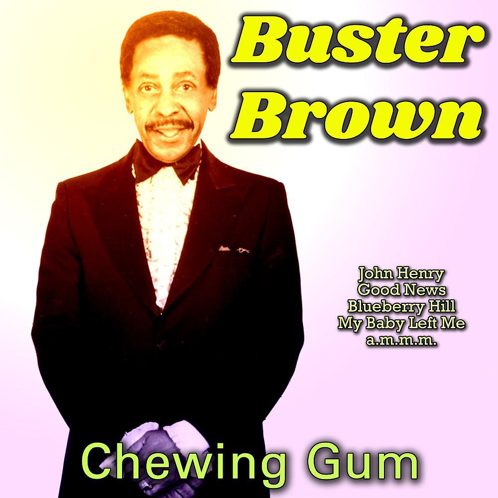 Brown chewing Gum. Buster Brown (aus)_something to say-1974. Baster песня