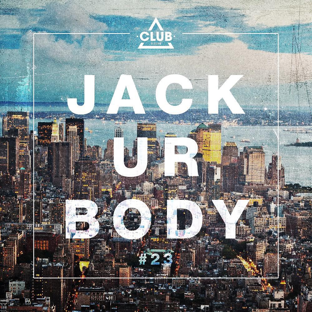 Постер альбома Jack Ur Body #23