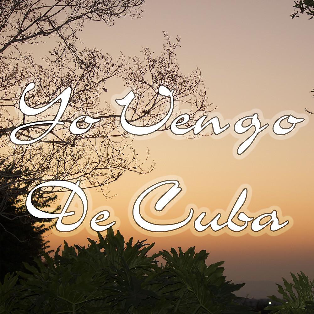 Постер альбома Yo Vengo de Cuba