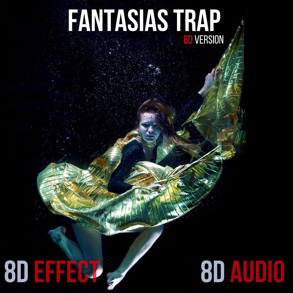 Постер альбома Fantasias Trap (8D Version)