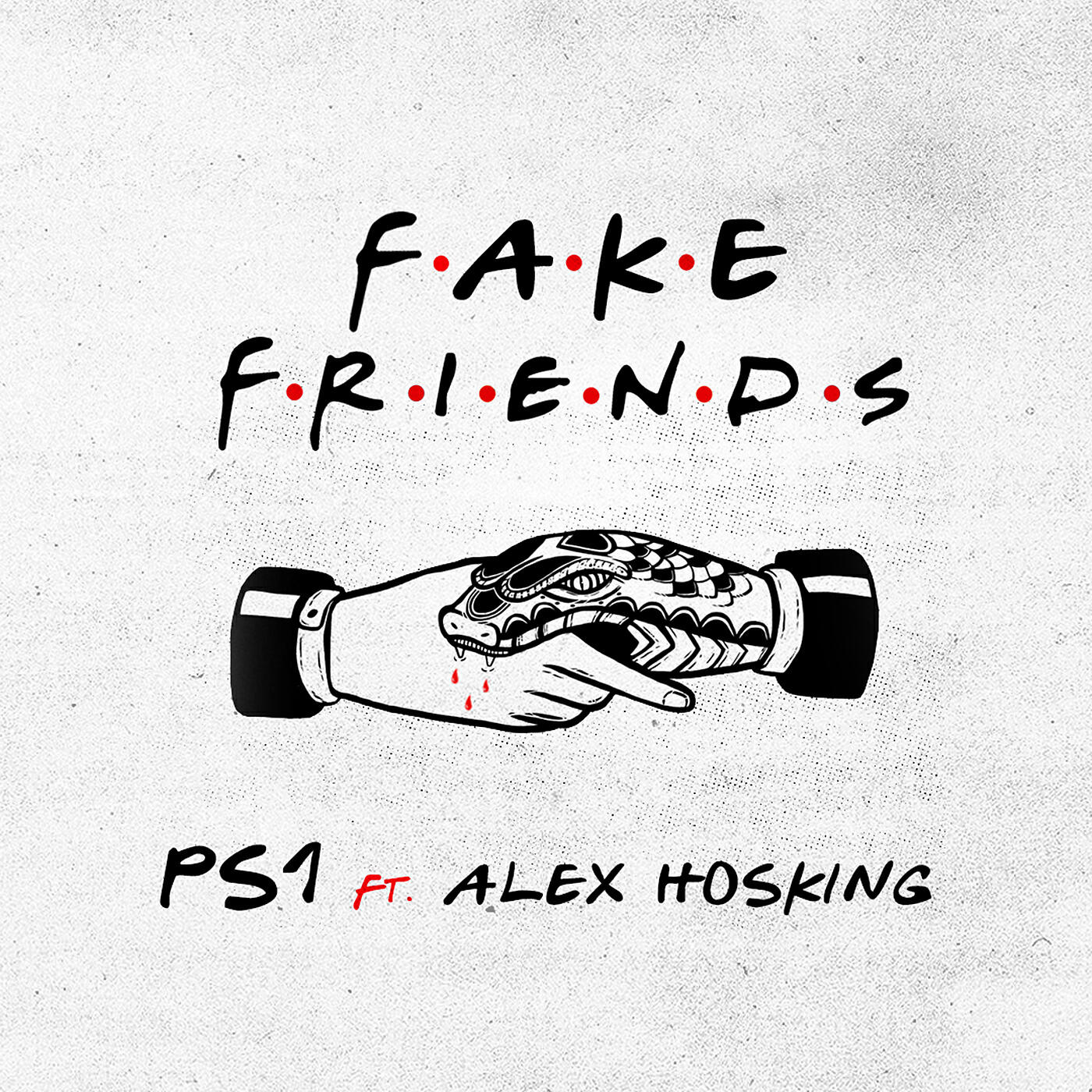 PS1 - Fake Friends