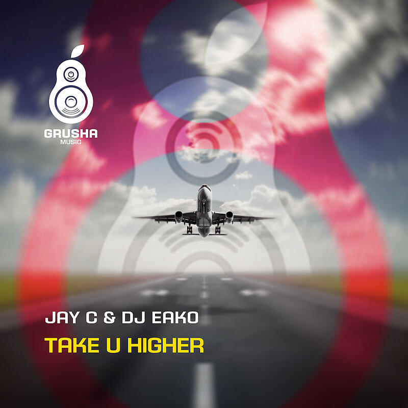 Jay C & DJ Eako - Take U Higher (DJ Eako Mix)