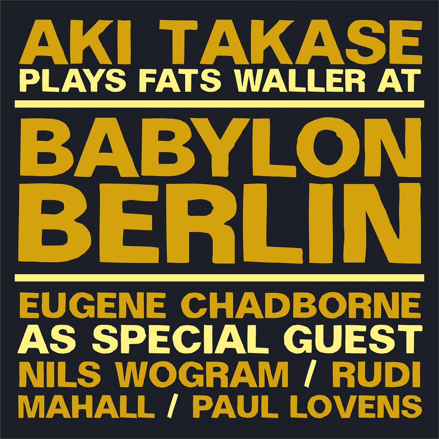 Постер альбома Aki Takase Plays Fats Waller at Babylon Berlin