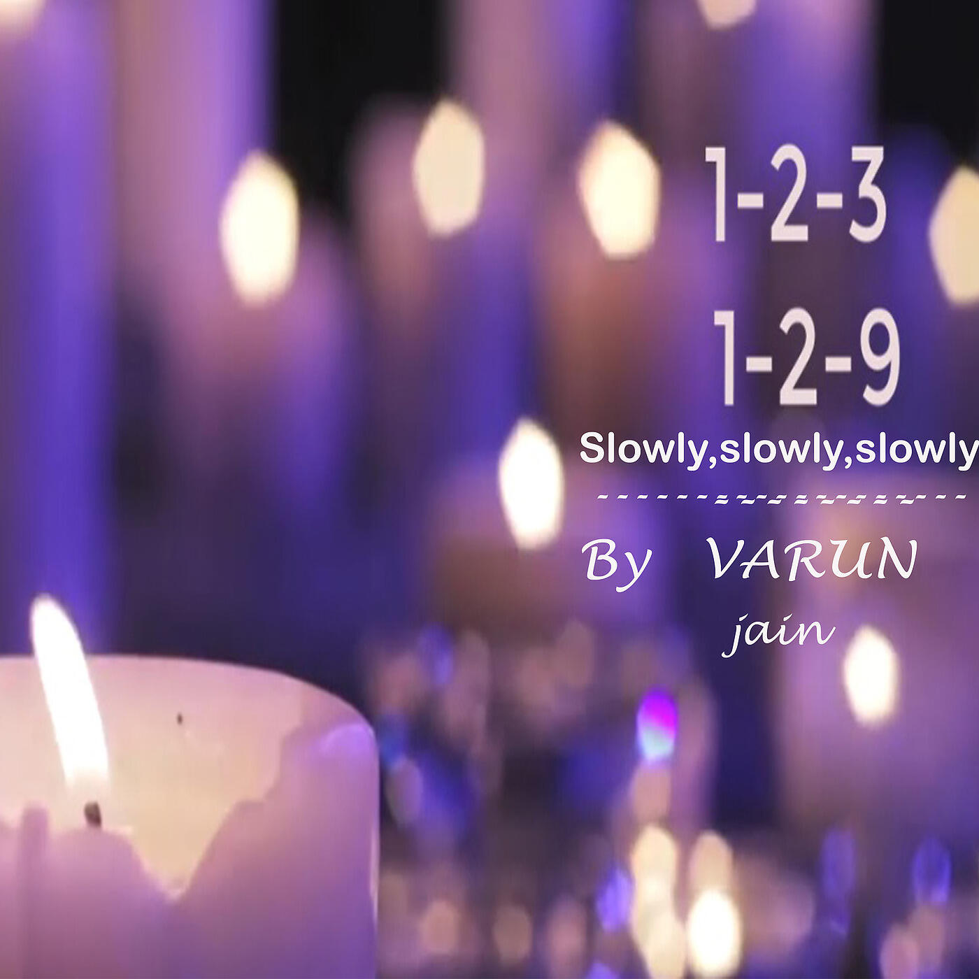 varun jain - 1-2-3 1-2-9 Slowly,Slowly, Slowly