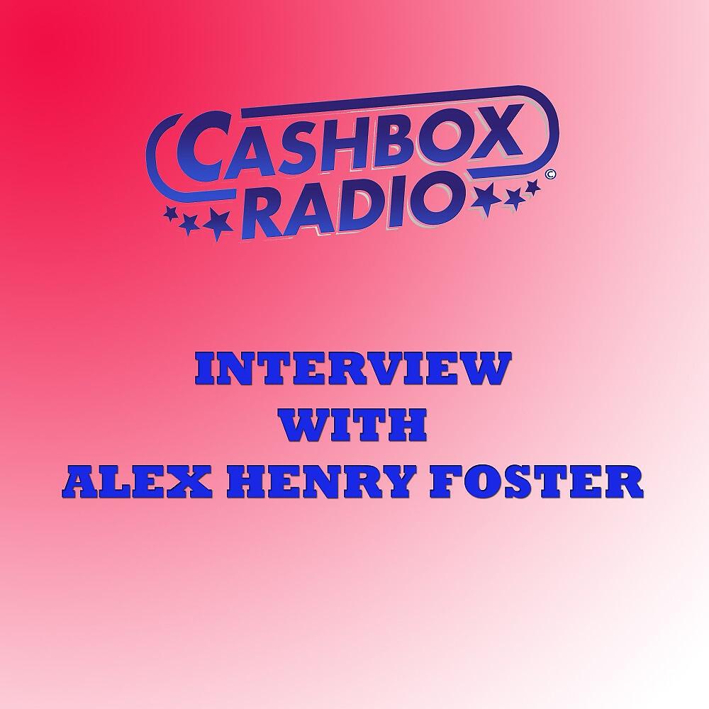Discover Sensation - Cashbox Radio Meet Alex Henry Foster, Pt. 5