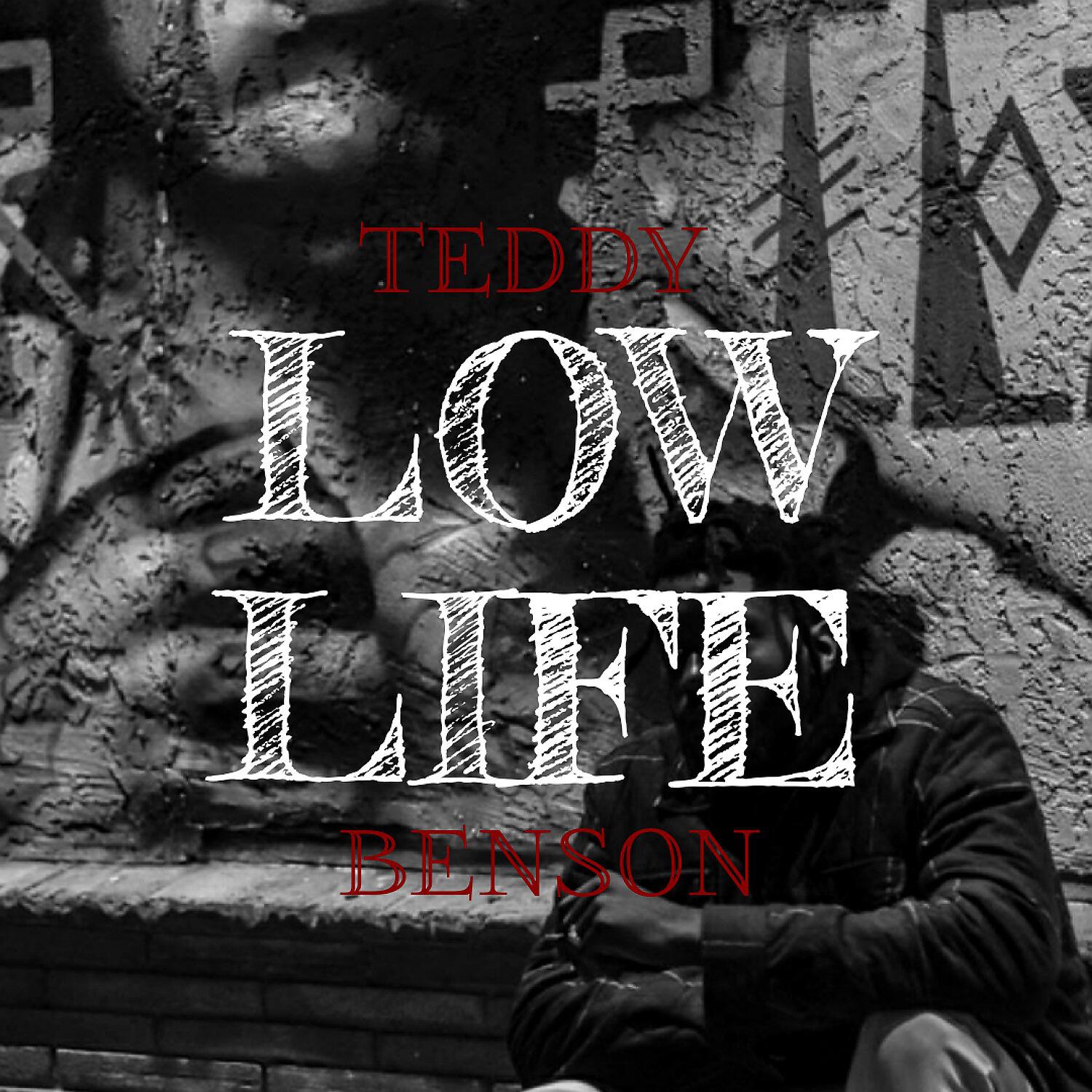 Teddy Benson - Low Life