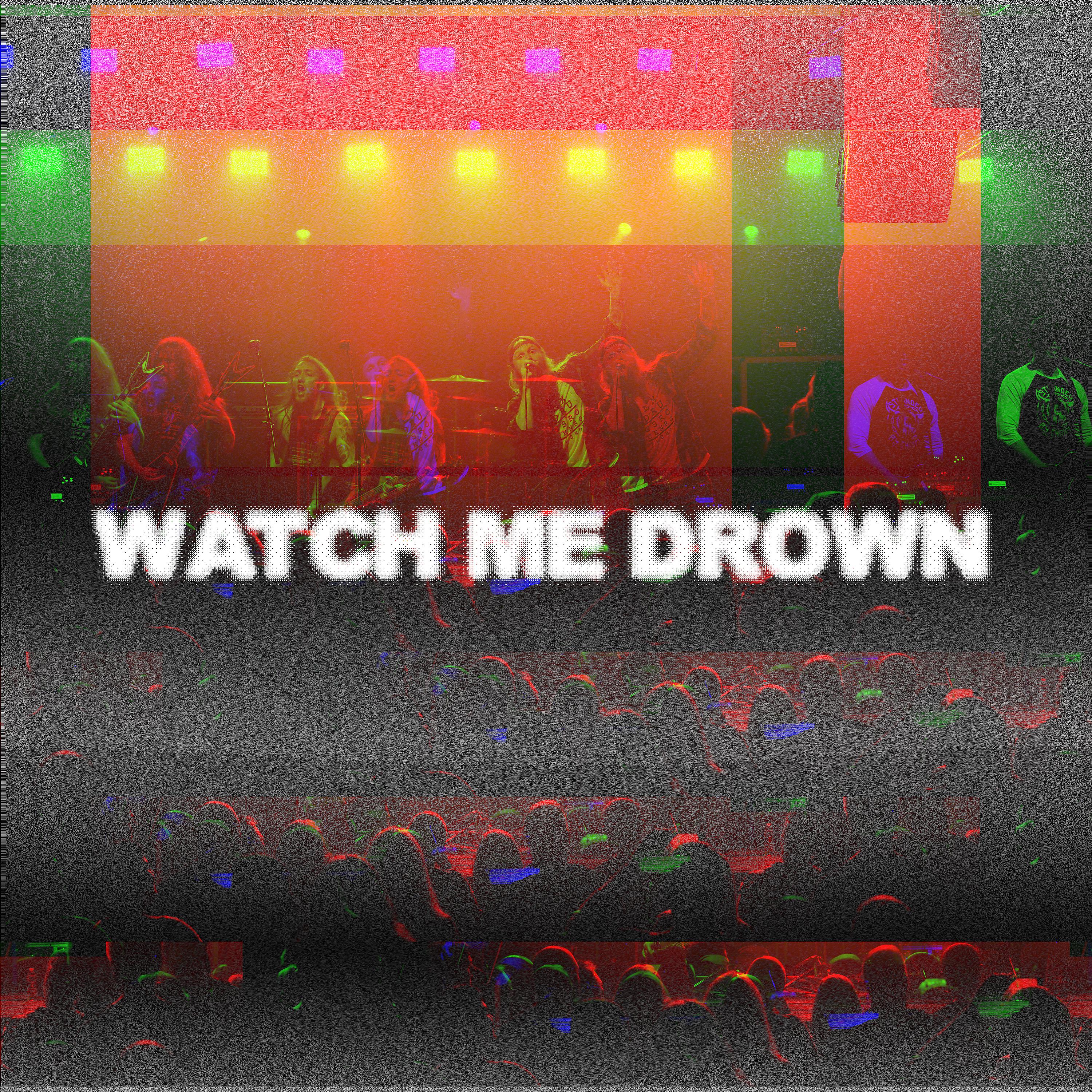 Постер альбома Watch Me Drown